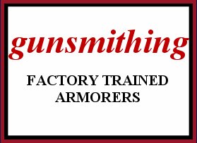 gunsmithing Factory Trained Armorers